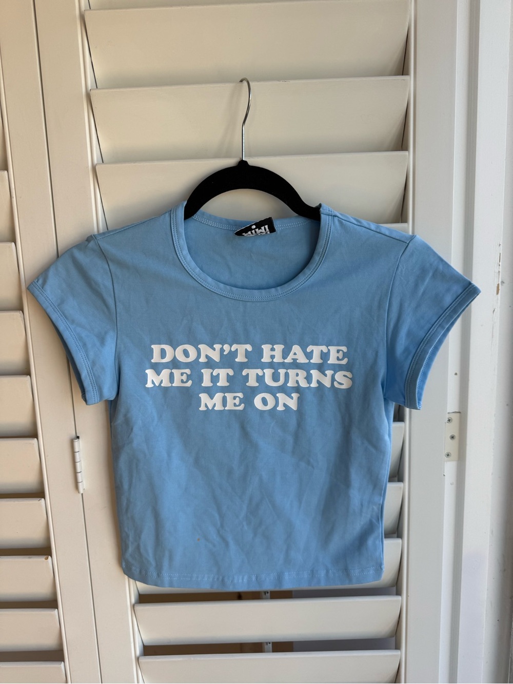 “Don’t hate me it turns me on” baby T size M
